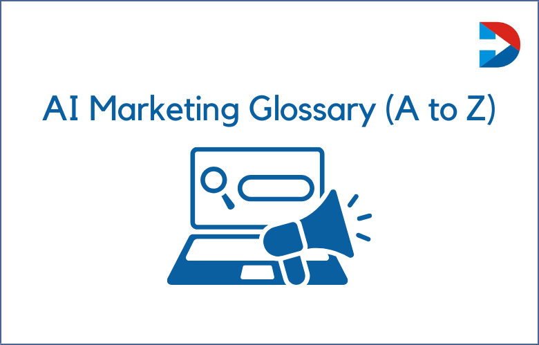 AI Marketing Glossary (A to Z)
